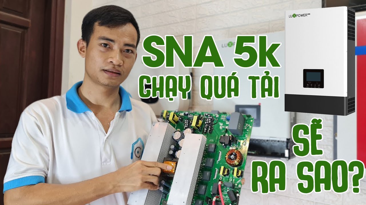 LUXPOWER SNA 5k CHẠY QUÁ TẢI SẼ RA SAO?