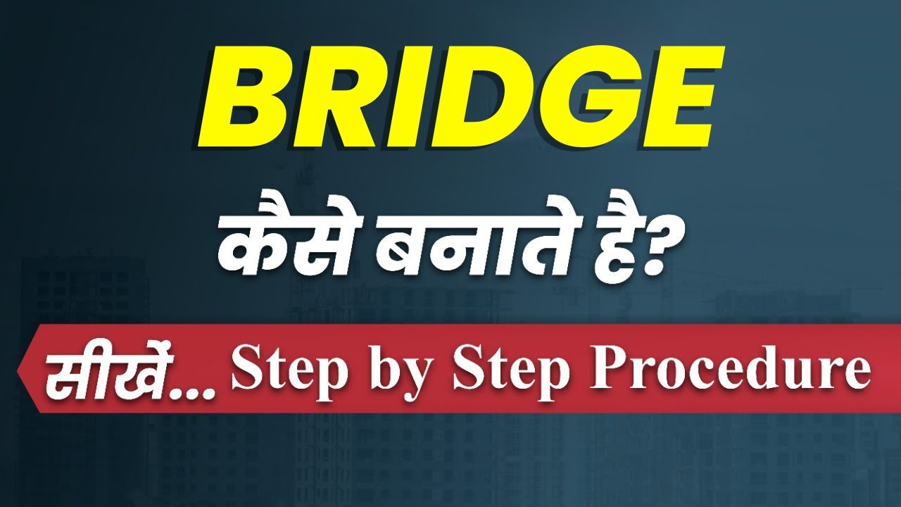 Bridge Construction Procedure | Step-by-step procedure of Bridge Construction | Bridge construction