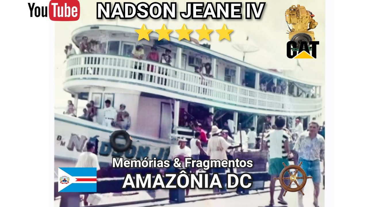 NADSON JEANE IV,  O legado do  ⭐⭐⭐⭐⭐ da navegação paraense de todos os tempos dos anos 90/2000 