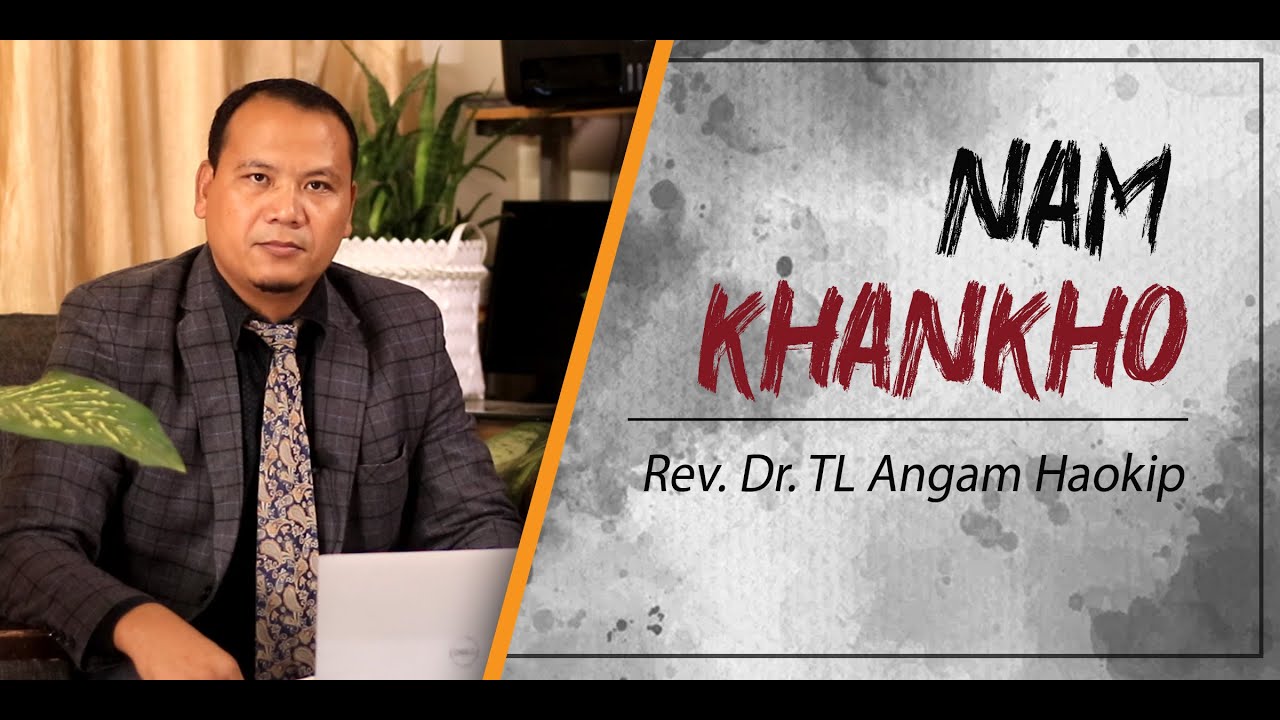 Nam Khankho || Rev. Dr. TL Angam Haokip || 21st May 2023