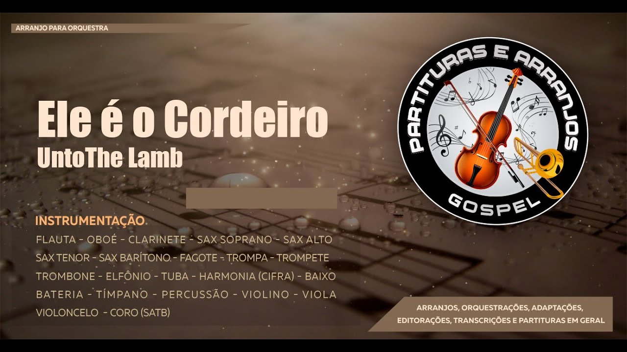 Ele é o Cordeiro - UntoThe Lamb🎵 Partitura 🎻 Arranjo 🎷 Orquestra 🎺 Orquestração 🎸Cordas 🎹 Metais 🎵