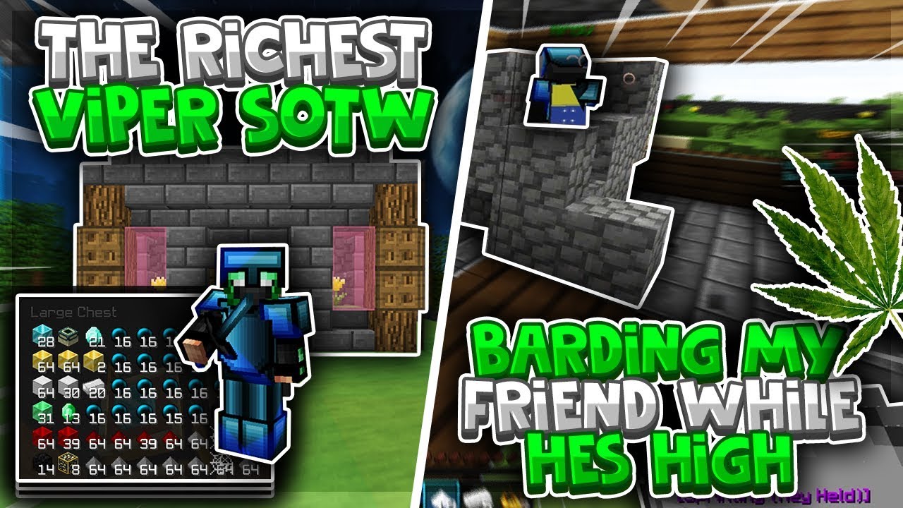 THE RICHEST VIPER SOTW + BARDING MY FRIEND WHILE HES HIGH (ViperMC)