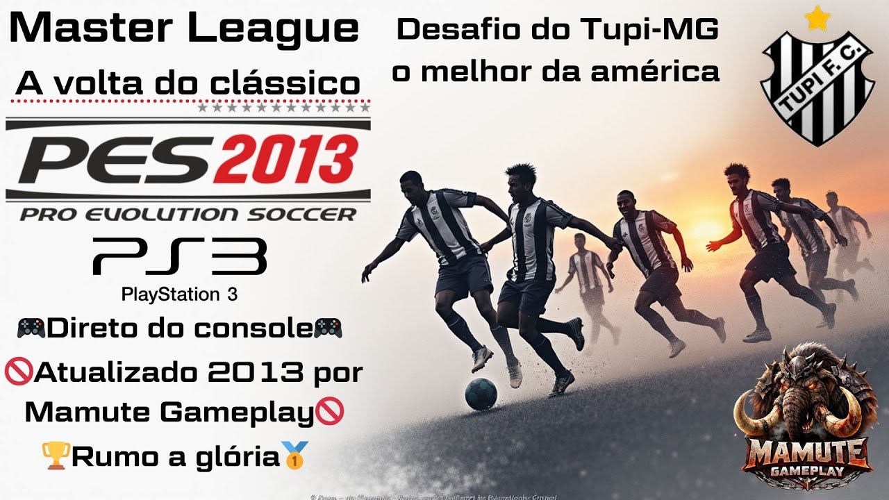 🔴AO VIVO  |⚽ PES 2013 – Master League Tupi - MG 🏆🎮 #1