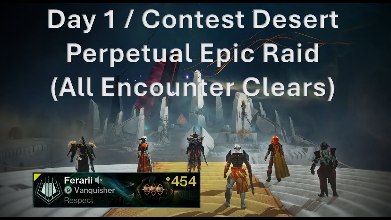 Day 1 / Contest Desert Perpetual Epic Raid (All Encounter Clears)