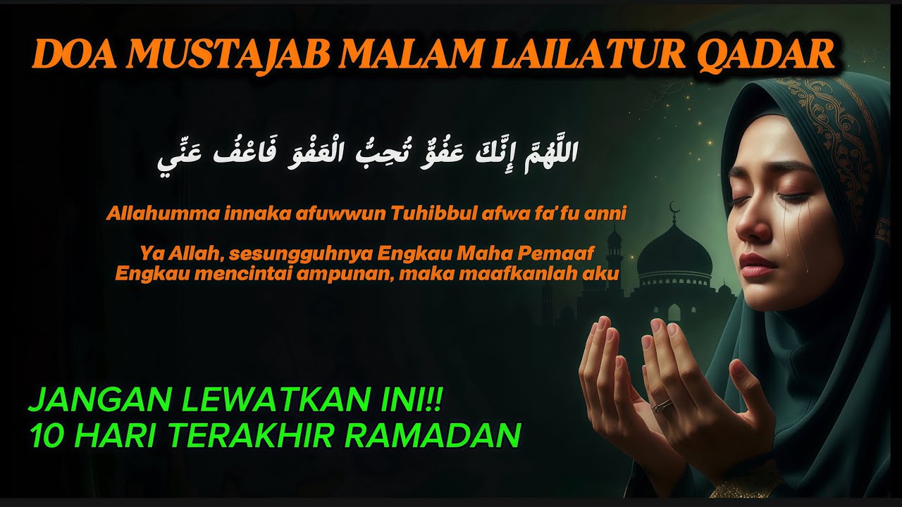 Doa Lailatul Qadar Paling Mustajab,Sayyidul istigfar| Jangan Lewatkan 10 Malam Terakhir Ramadan