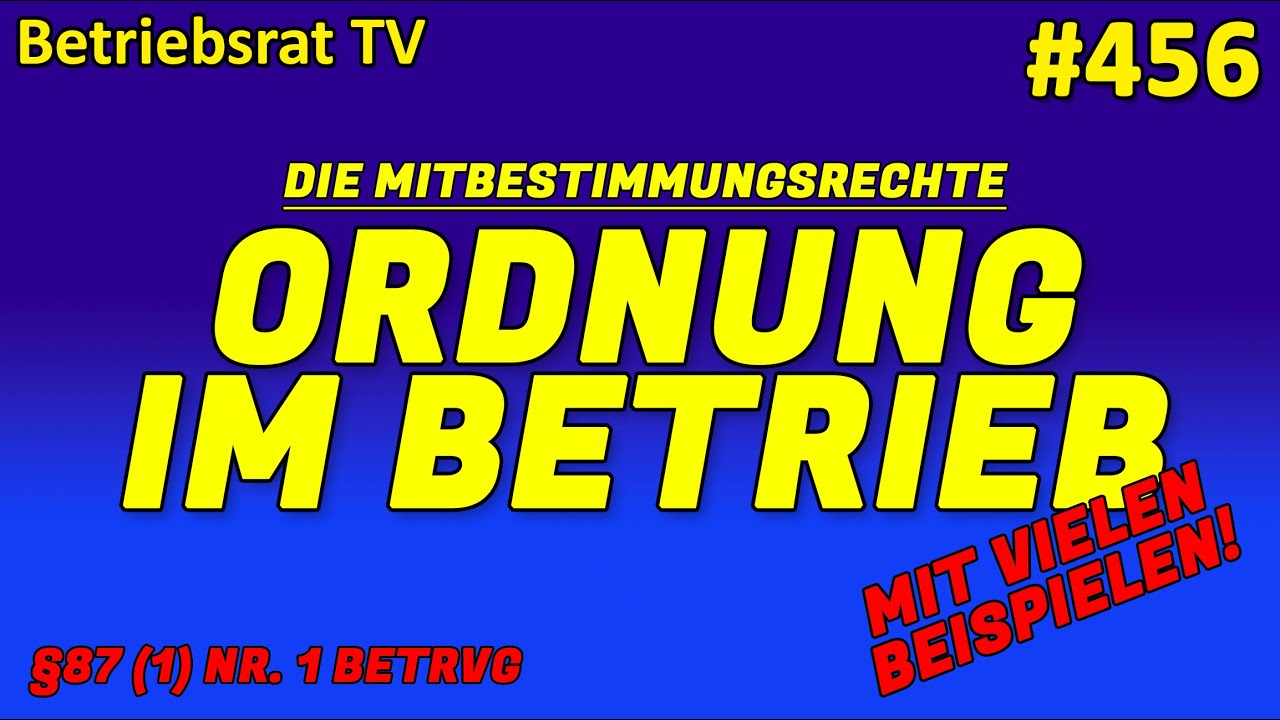 Mitbestimmungsrechte: Ordnung im Betrieb - Betriebsrat TV (Folge 456)