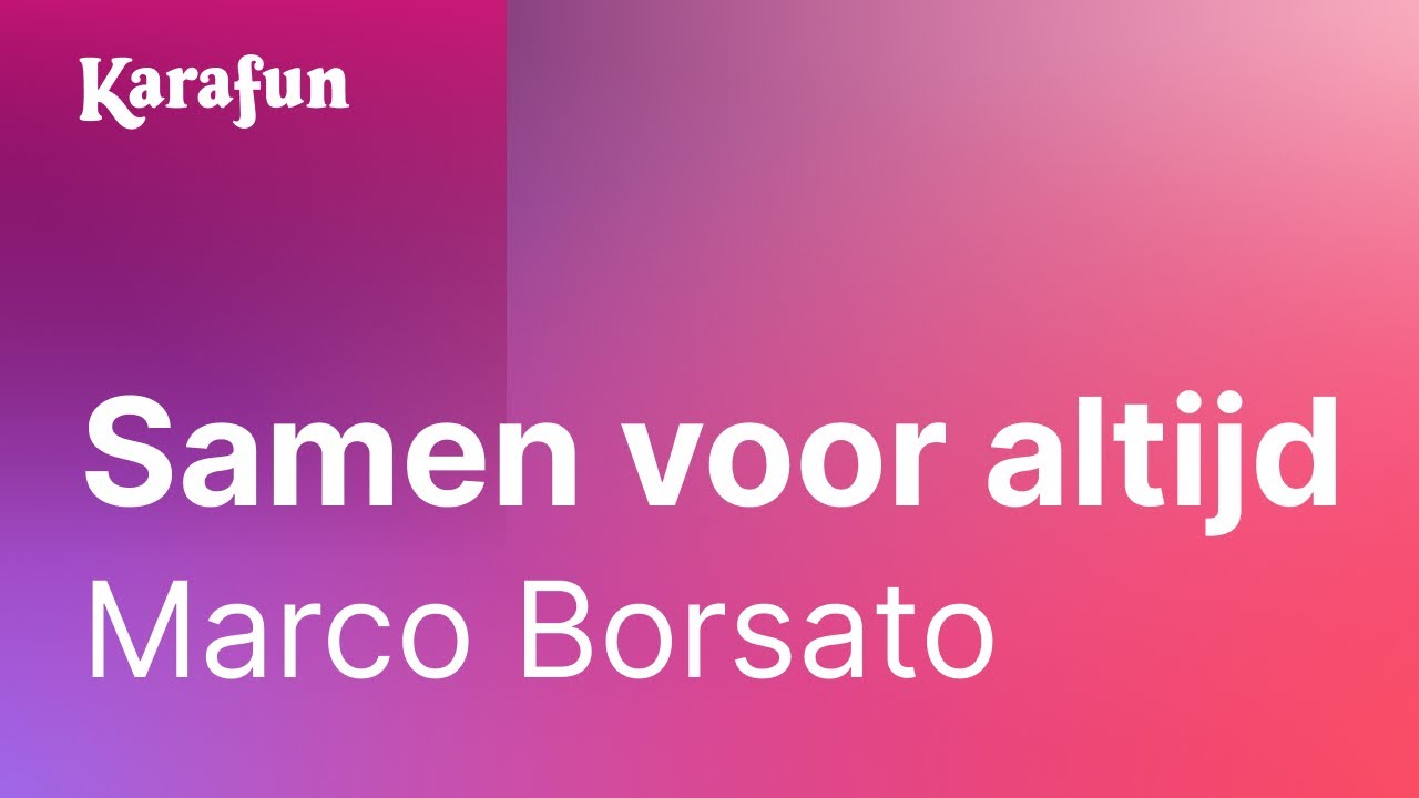 Karaoke Samen voor altijd - Marco Borsato