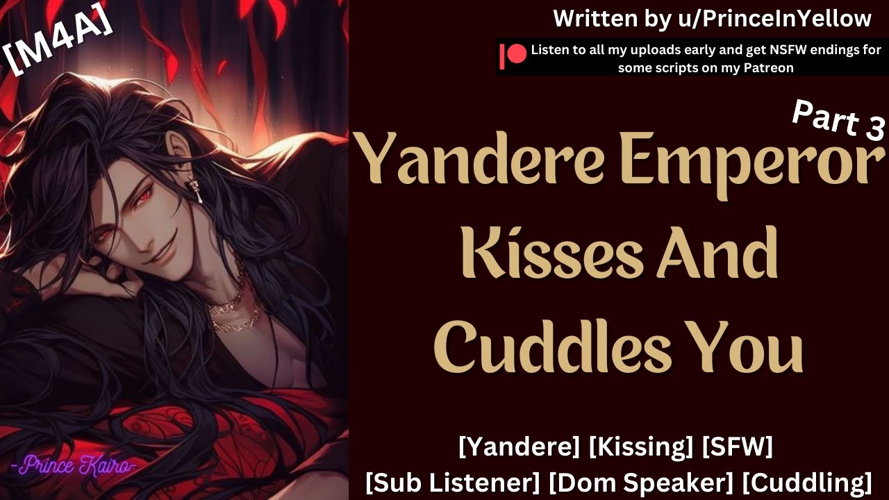 [M4A] Yandere Emperor Kisses And Cuddles You [Yandere] [Kissing] [SFW] [Sub Listener] [Cuddling]