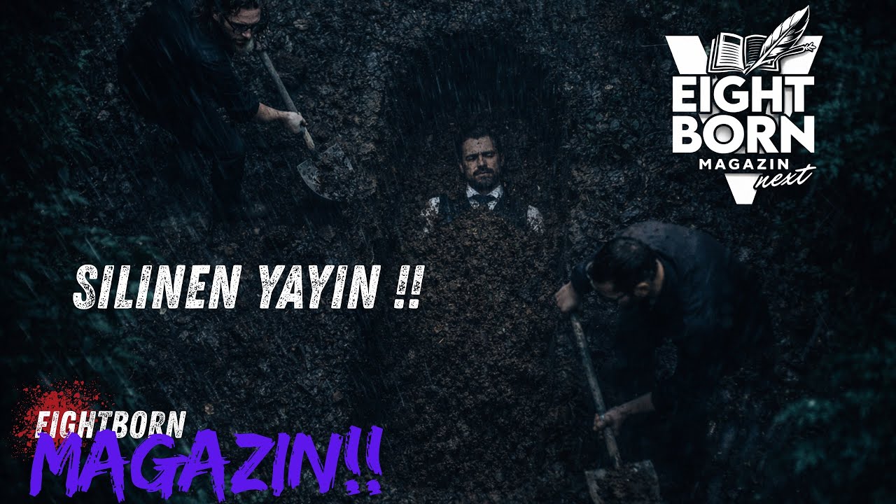 SILINEN YAYIN !! | EIGHTBORN MAGAZIN | B&Ouml;L&Uuml;M 74 @Thegeefe 