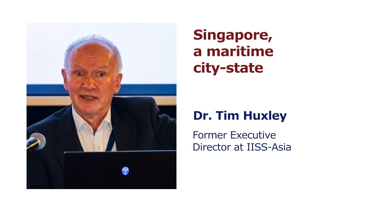 3rd PANEL - SINGAPORE, A MARITIME CITY-STATE (Dr. Tim Huxley)