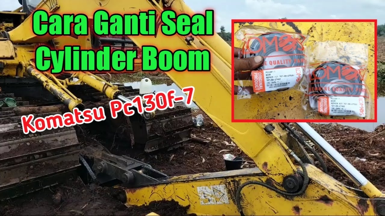 Cara Ganti Seal Cylinder Boom Yang Benar, (Lomos)