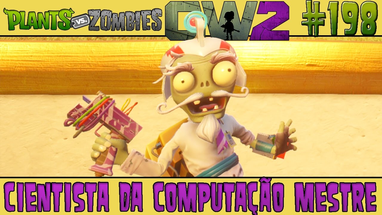 Plants vs. Zombies Garden Warfare 2 #198 - Cientista da Computação Mestre