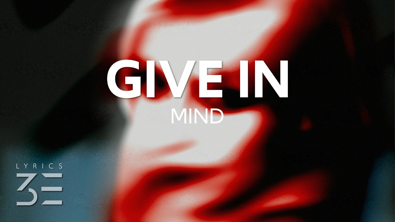 MIND - Give In (Lyrics)