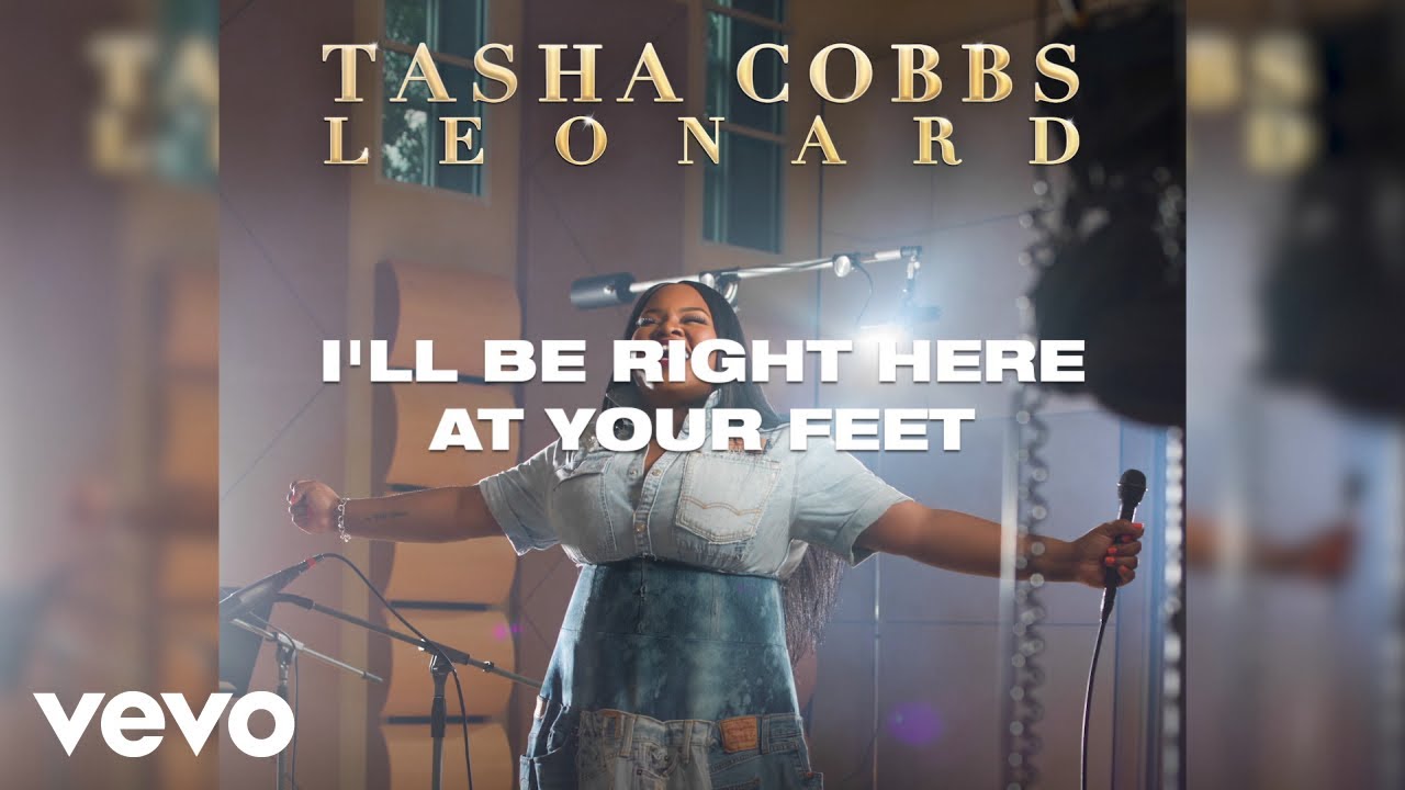 Tasha Cobbs Leonard - Forever At Your Feet (Lyric Video) ft. William Murphy