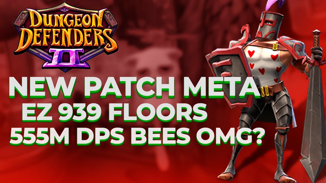 Dungeon defenders 2 - new patch meta ez 939 floors n 555m dps bees omg?