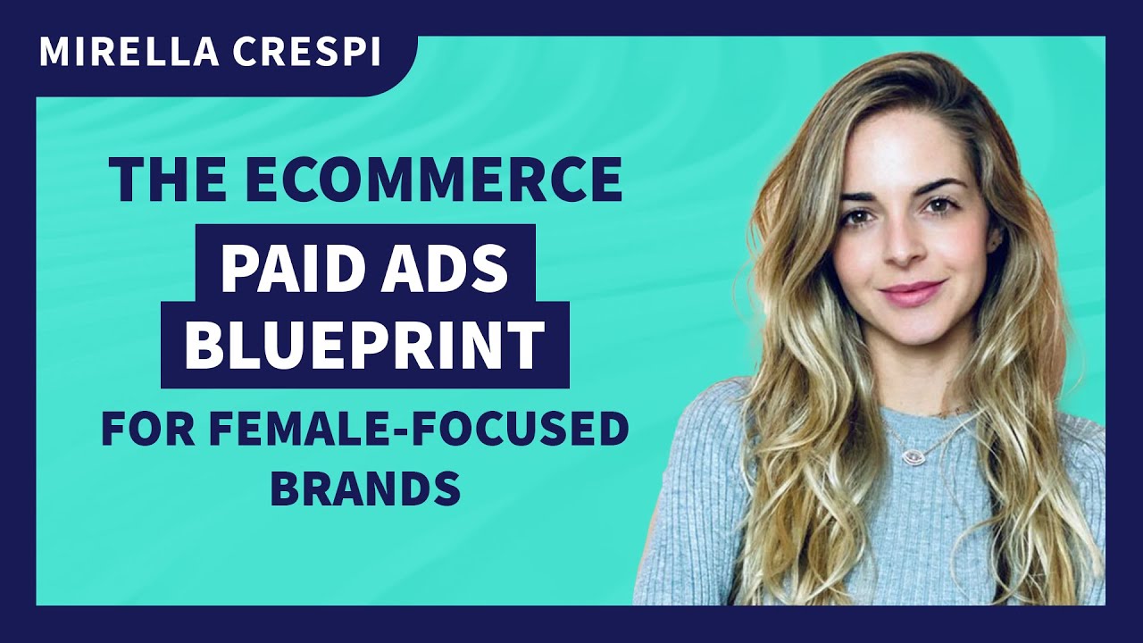 The Ecommerce Paid Ads Blueprint for Female-Focused Brands