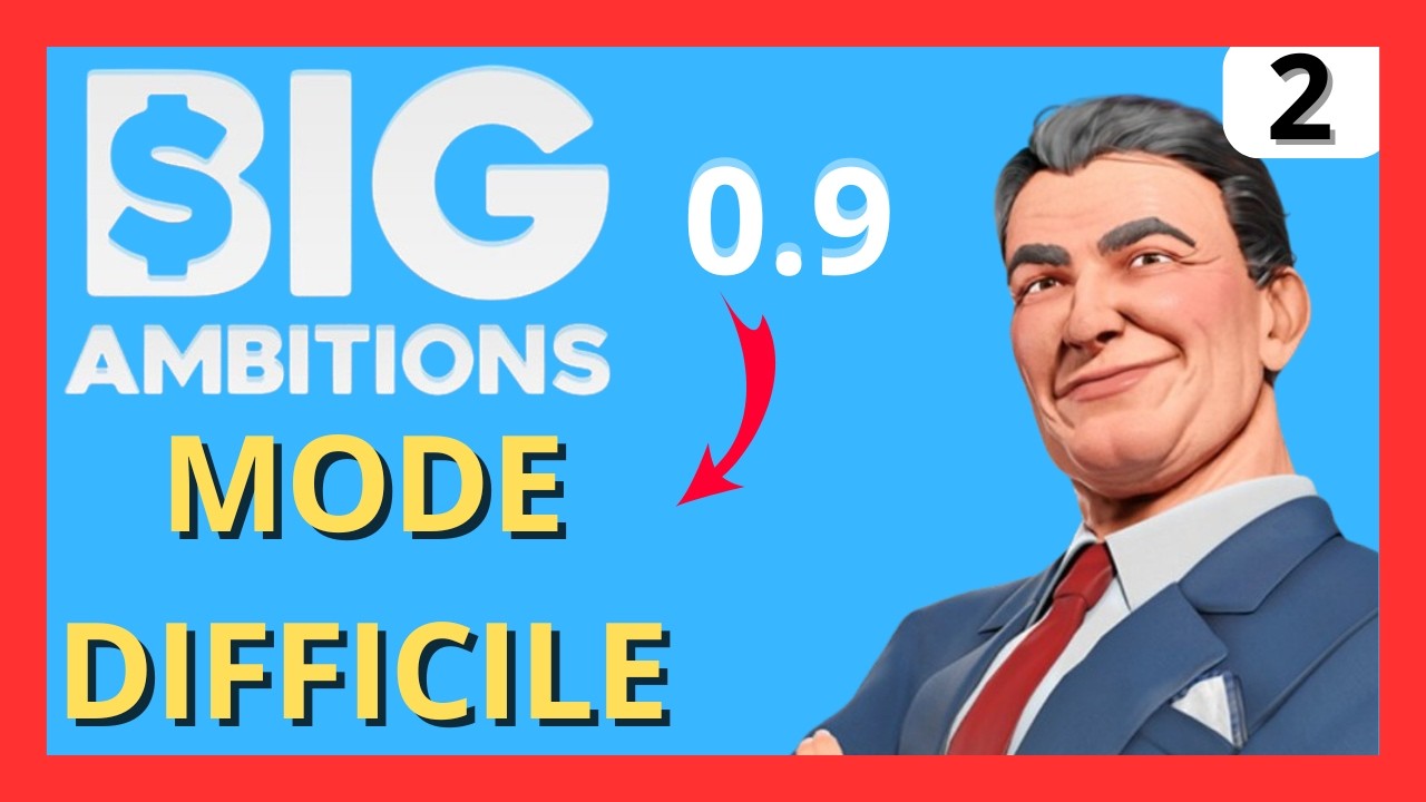 Big Ambitions : Le Guide COMPLET pour Débuter en Mode Difficile !