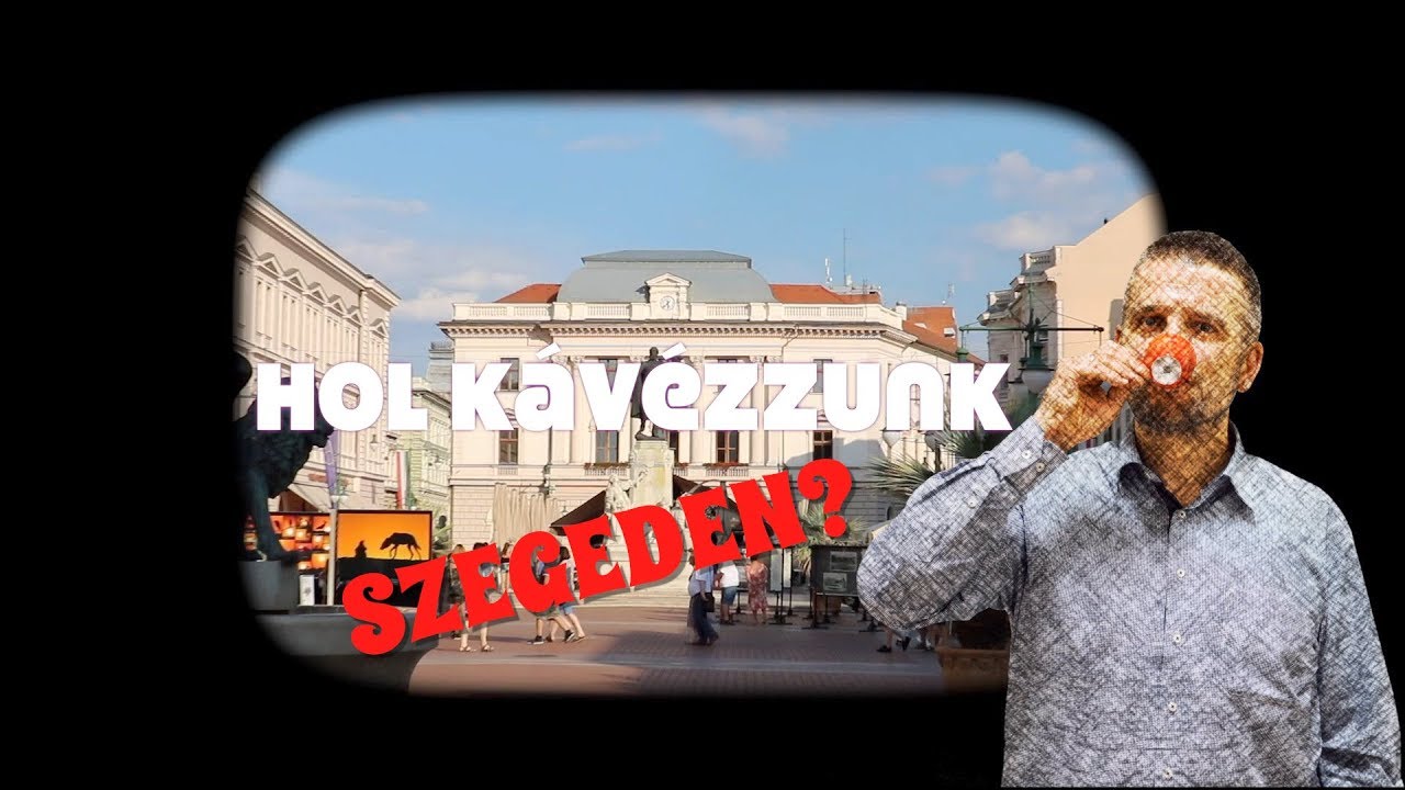 Hol kávézzunk Szegeden? - Összefoglaló