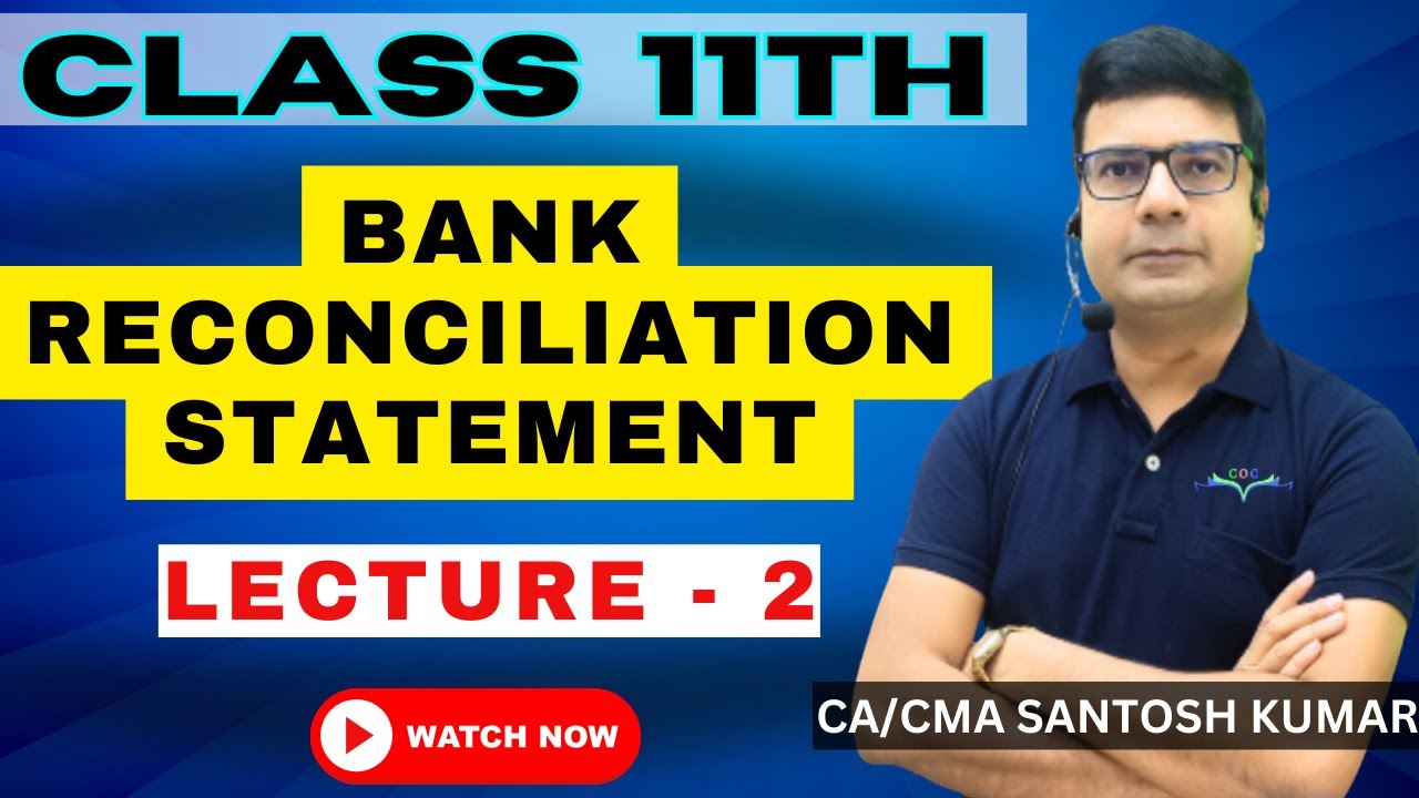 Bank Reconciliation Statement | Class 11 | Lecture-2 | By CA/CMA Santosh Kumar