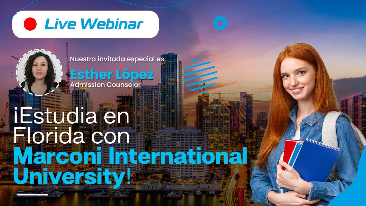 🔴WEBINAR EN DIRECTO: ¡Estudia en Florida con Marconi International University!