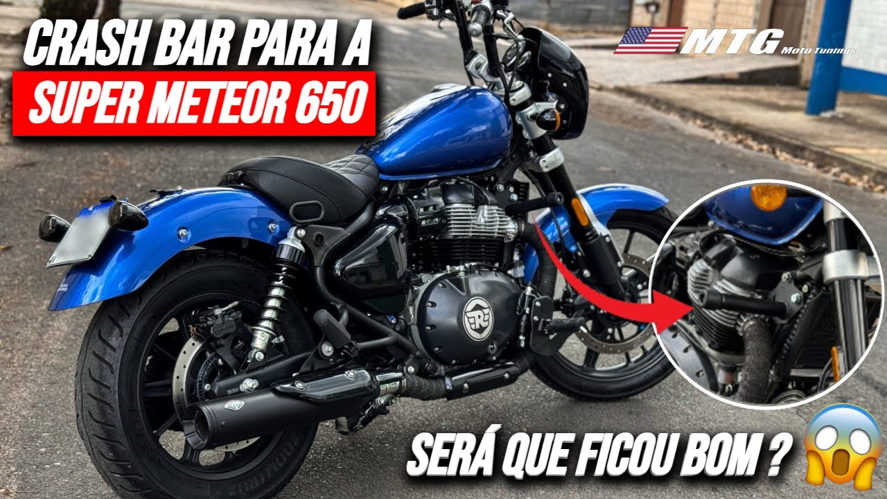 NOVO LANÇAMENTO CRASH BAR PARA A ROYAL ENFIELD SUPER METEOR 650! PROTETOR MTG.