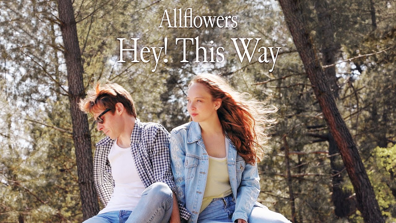 Allflowers - Hey! This Way (Official Music Video)