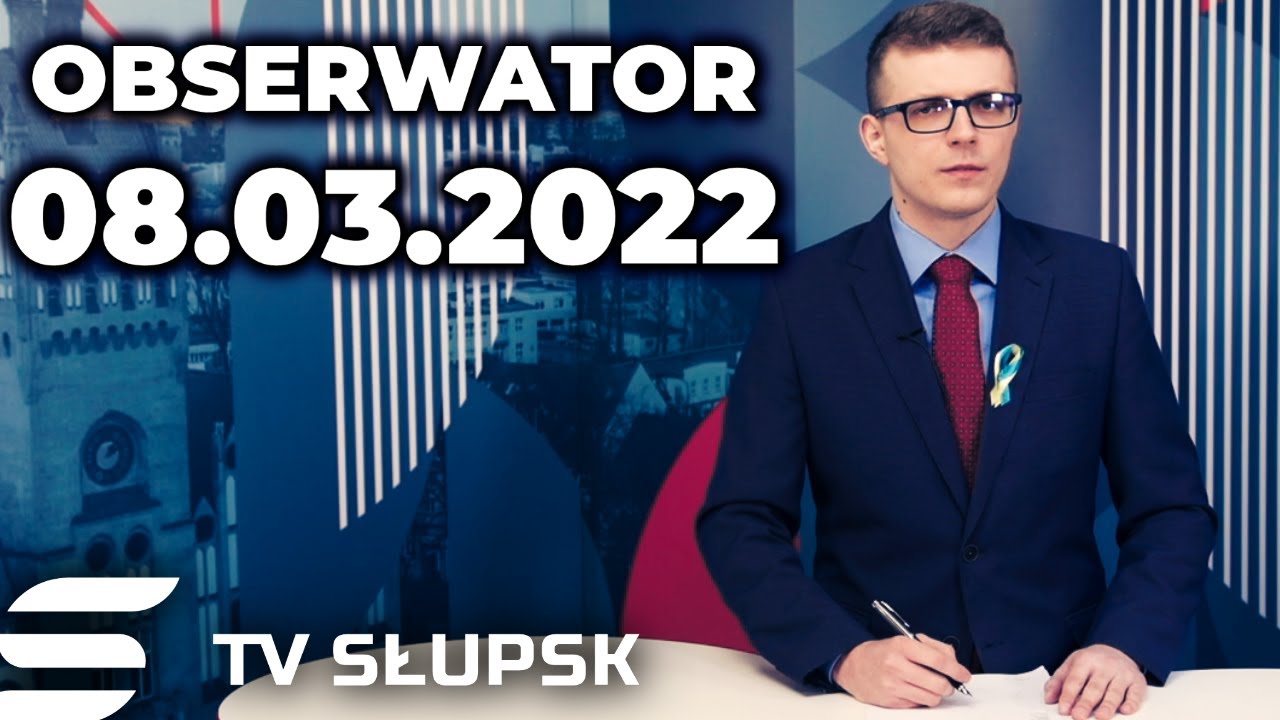 Obserwator 08.03.2022 | Bądź na Bieżąco - Dzień Kobiet, poszerzanie Słupska i Polski Ład