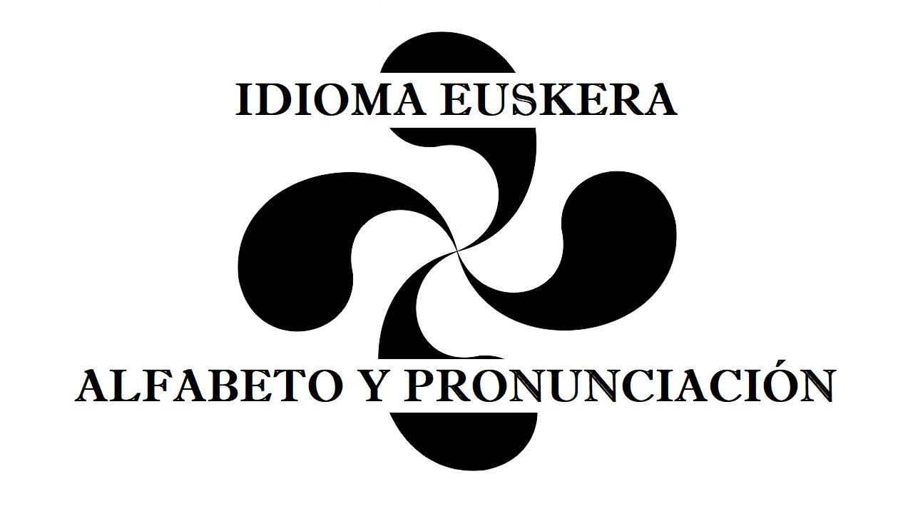 Aprender IDIOMA EUSKERA VASCO Ortografía y alfabeto con pronunciación básicos
