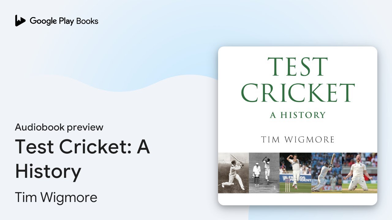 Test Cricket: A History (SUNDAY TIMES SPORTS… by Tim Wigmore · Audiobook preview