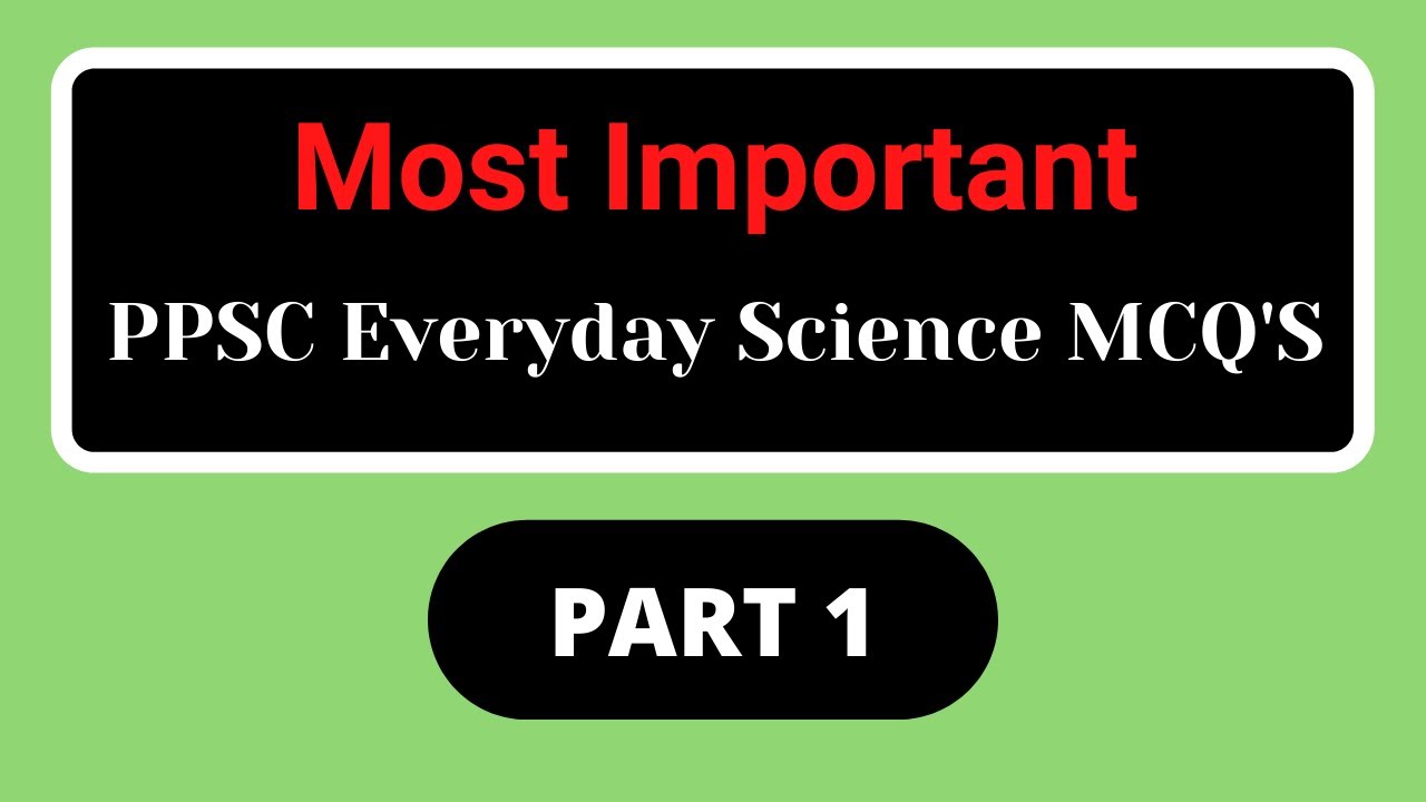 Top Everyday Science MCQS | General Science MCQS | PPSC General Knowledge MCQS