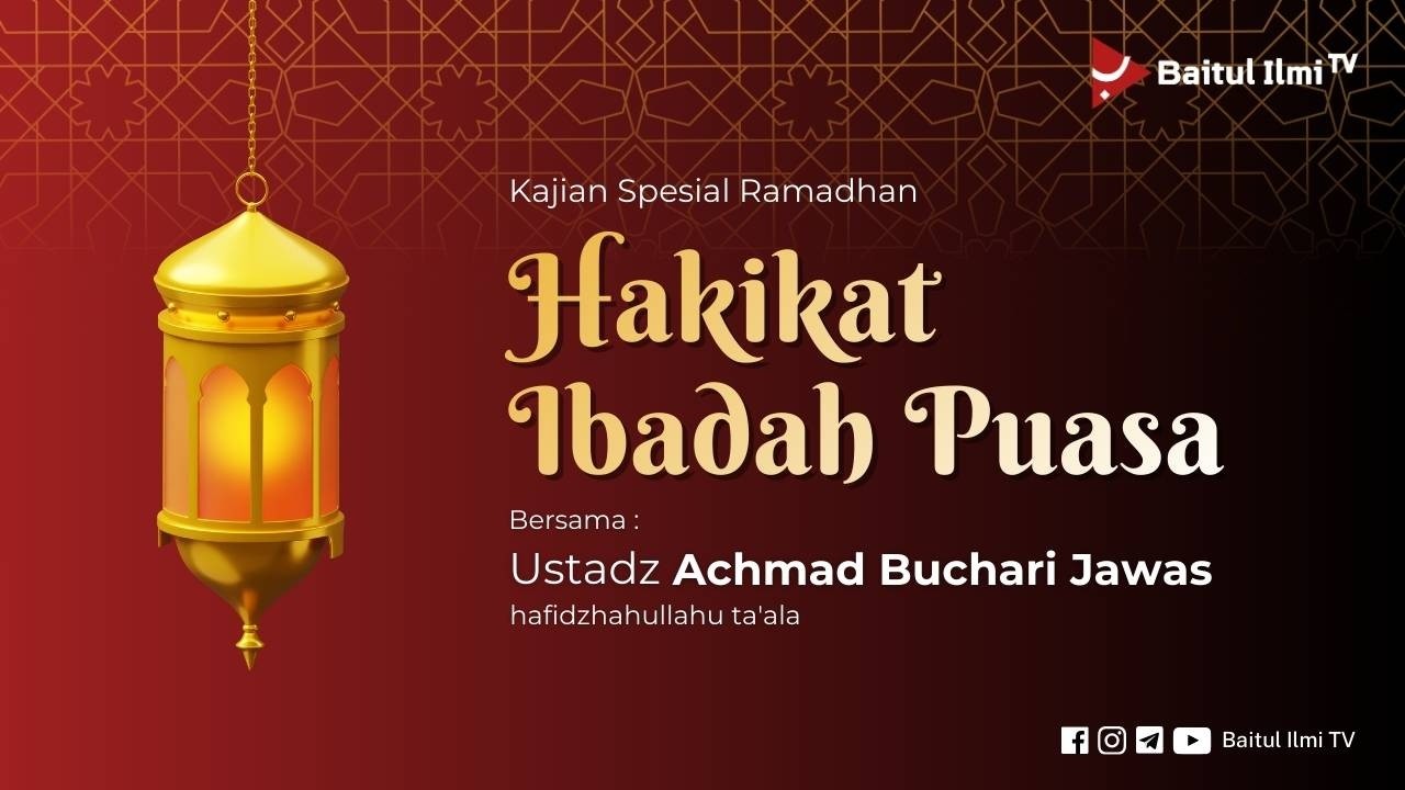 [LIVE] HAKIKAT IBADAH PUASA - Ustadz Achmad Buchari Jawas, B.A.