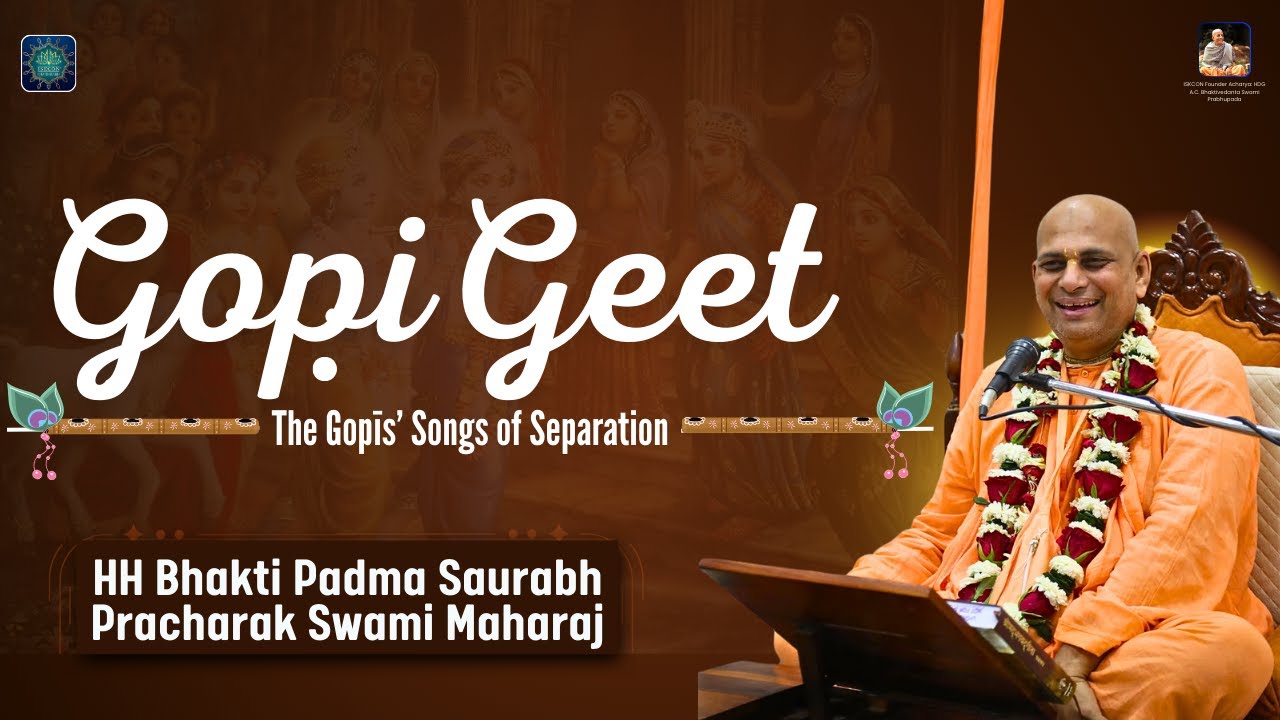 Gopi Geet | HH Bhakti Padma Saurabh Pracharak Swami Maharaj​