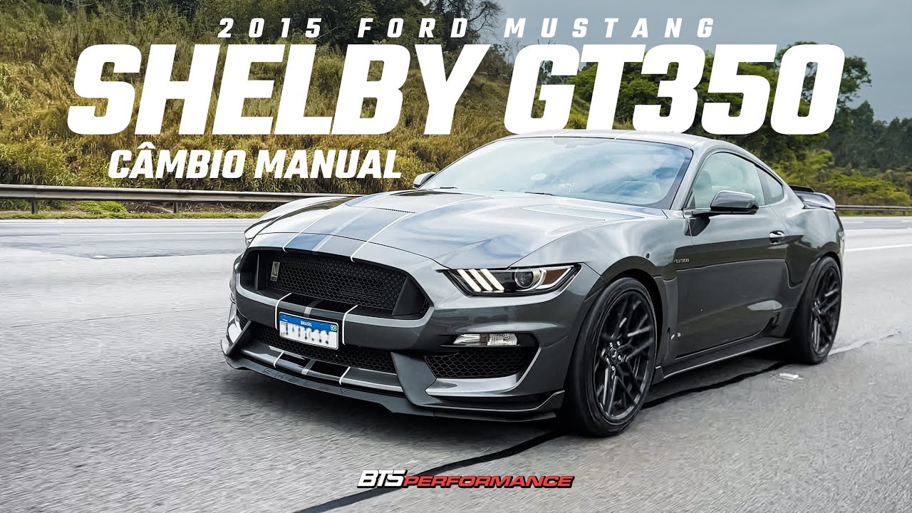 Mustang Shelby GT350 Câmbio Manual - BTS Performance