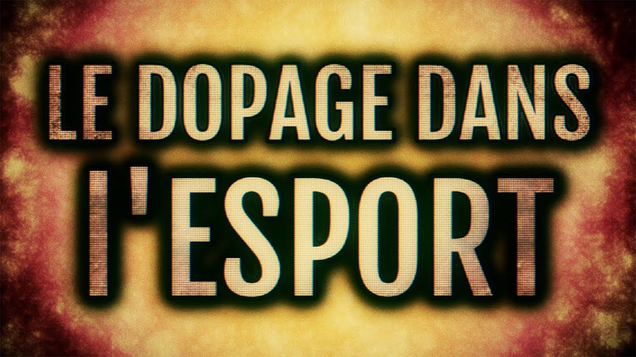 LE DOPAGE dans l'ESPORT