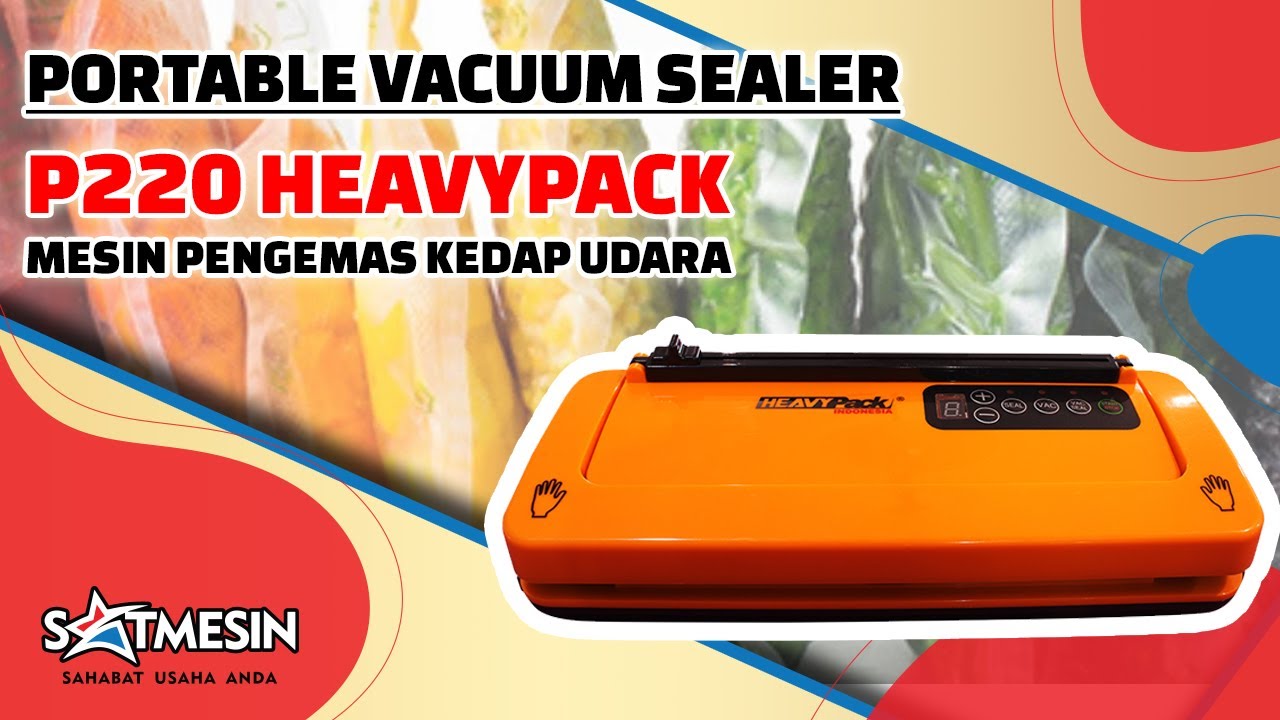 Mesin Vacuum Sealer Portable P220 HeavyPack- Simple, Mudah, Cocok Digunakan Untuk Usaha Rumahan