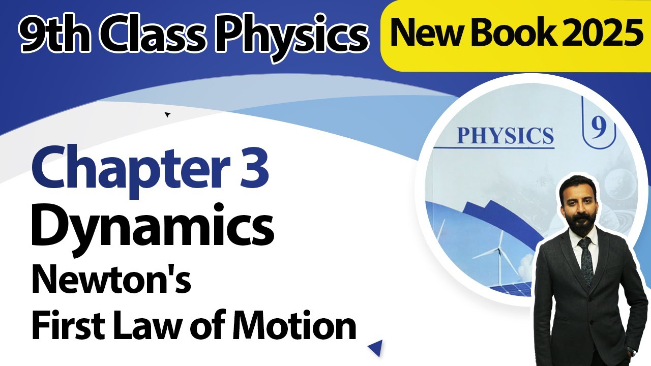 9th Class Physics Chapter 3 | Newton's First Law of Motion | New Book 2025