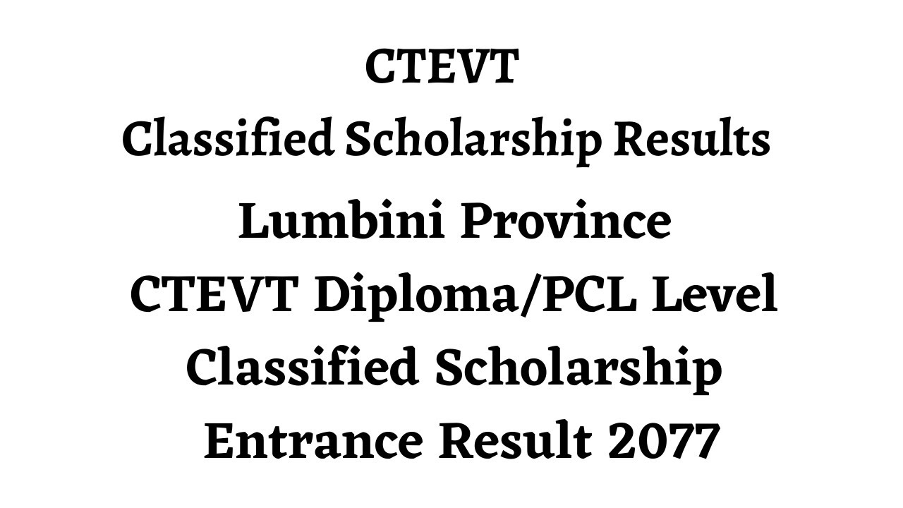 Lumbini Province CTEVT Diploma/PCL Level Classified Scholarship Entrance Result 2077