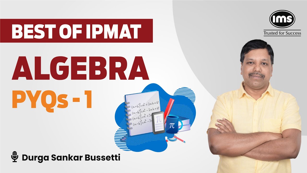 IPMAT PYQs with Solution | IPMAT Algebra Questions - 1 | IPMAT 2024 Preparation | Durga Sankar