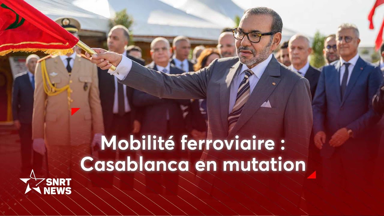 SM le Roi inaugure des projets ferroviaires structurants à Casablanca
