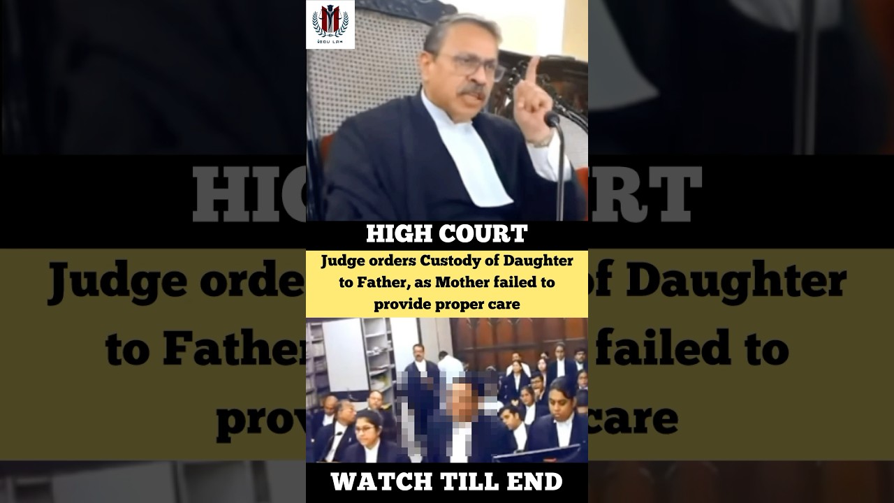 Judge Orders Custody of Daughter to Father and not Mother #judge #advocate #highcourt #shortvideo