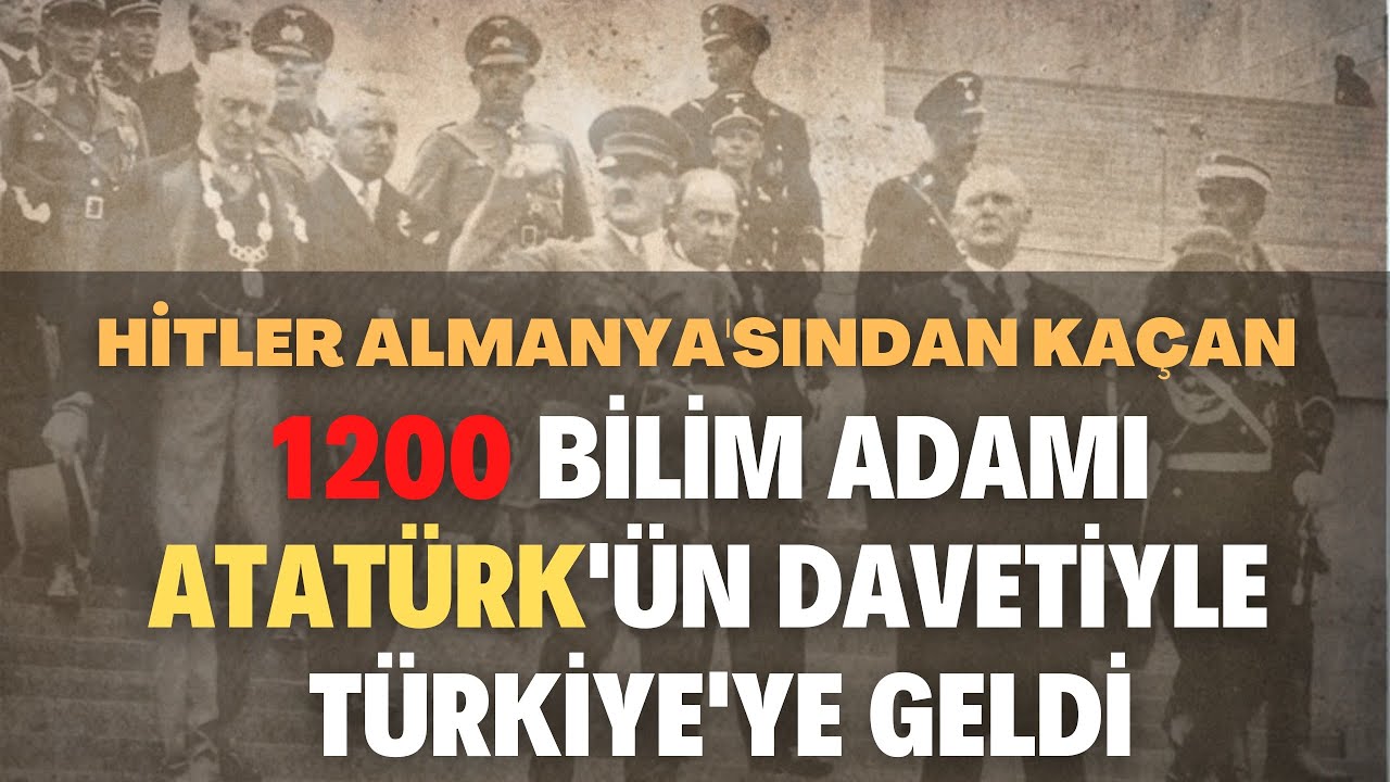 Hitler Almanya'sından Kaçan 1200 Bilim Adamı Atatürk'ün Davetiyle Türkiye'ye Geldi