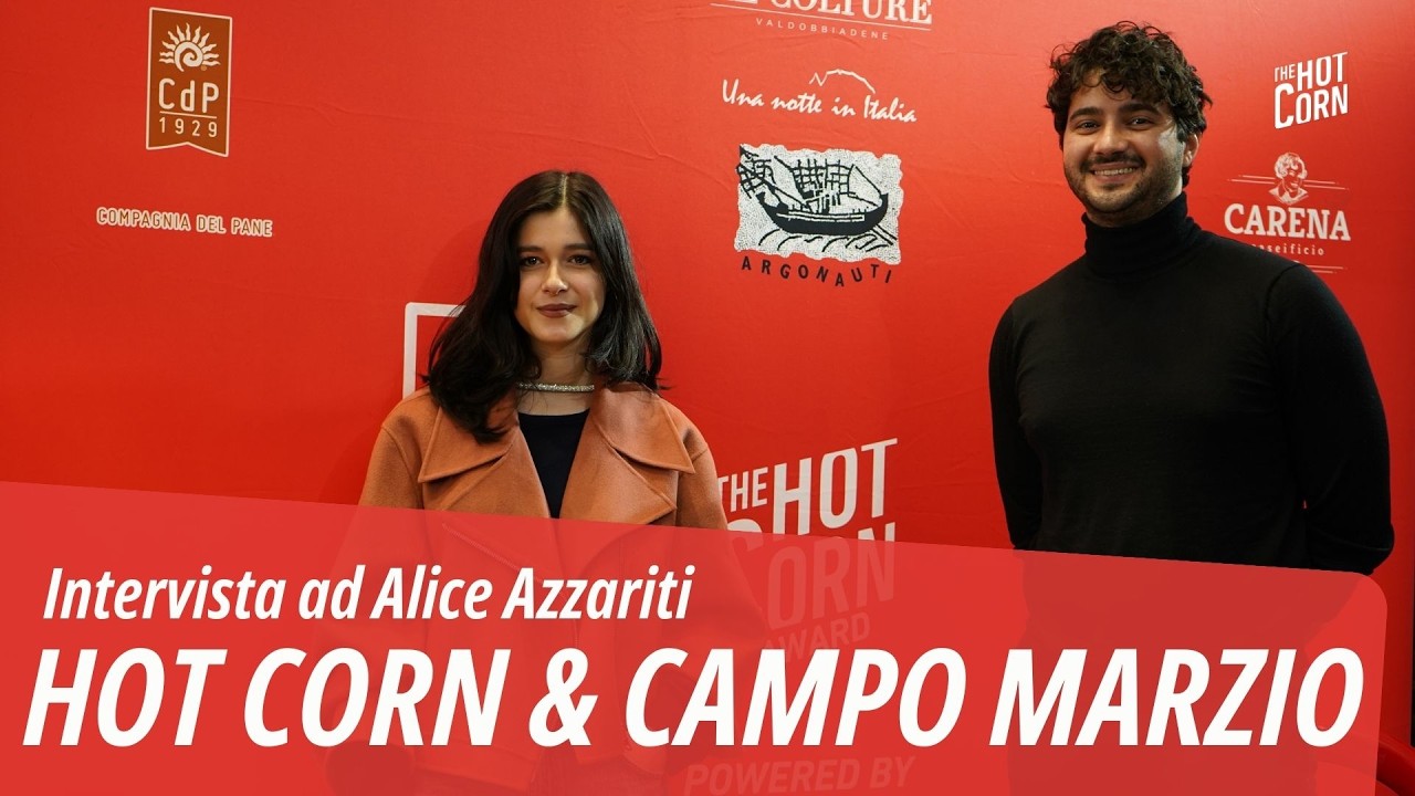 CAMPO MARZIO | Intervista ad Alice Azzariti | HOT CORN