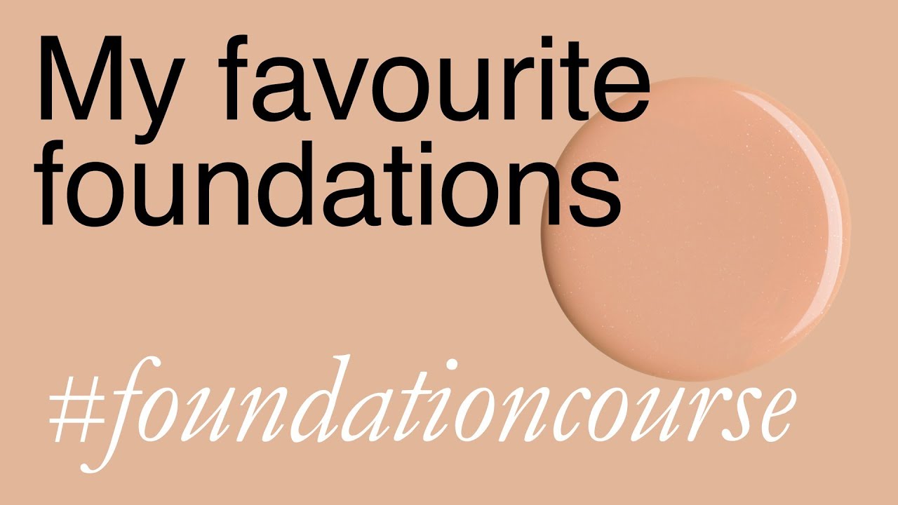 My Favourite Foundations