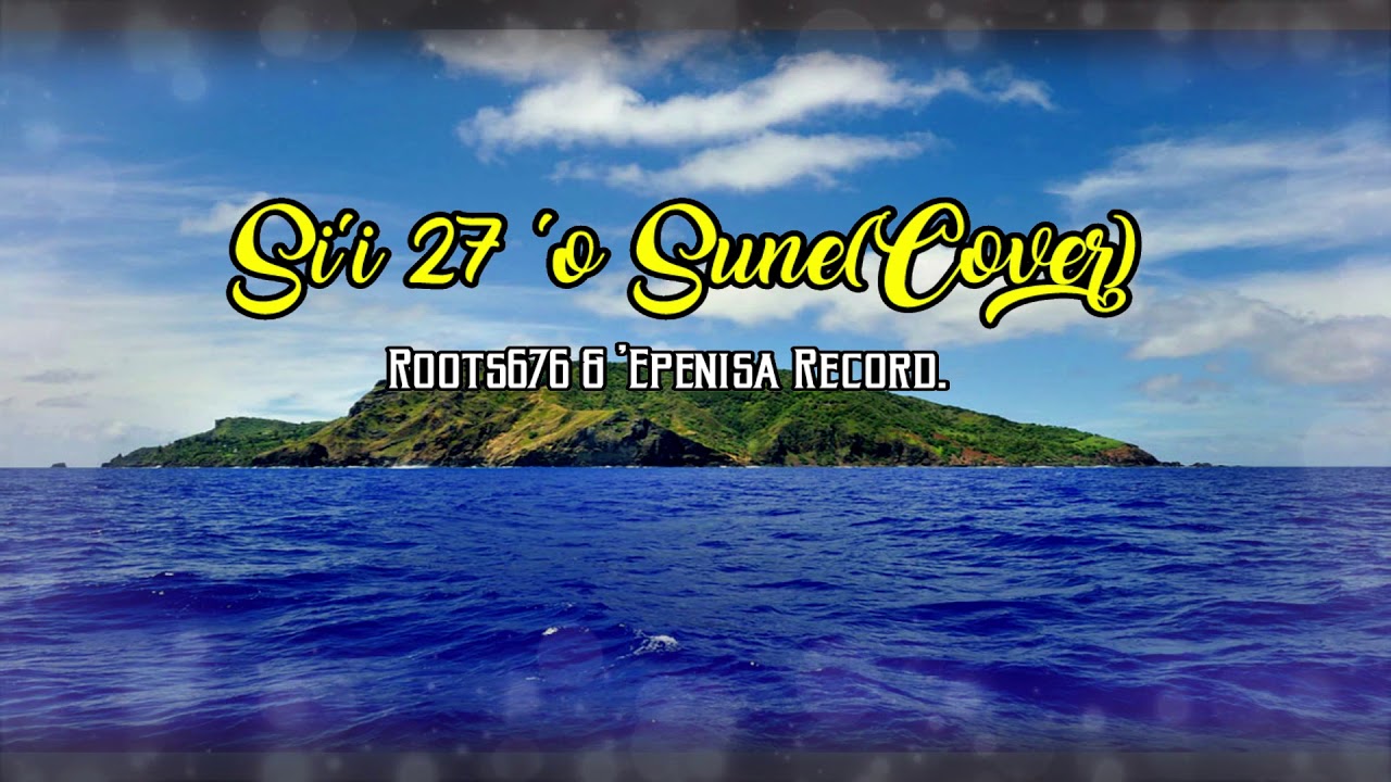 Song: Siʻi 27 ʻ0 Sune(Cover)