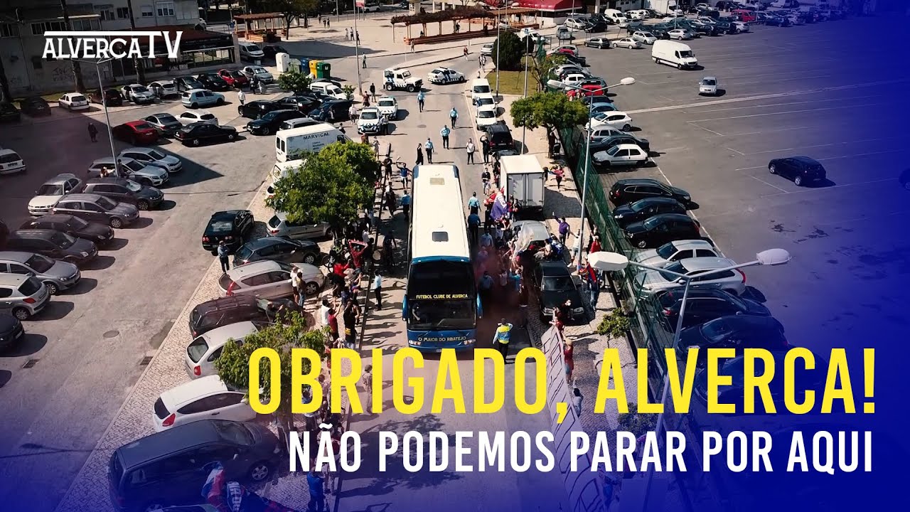 Obrigado, Alverca! - Não podemos parar por aqui