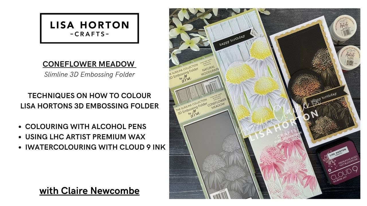 CLAIRE SHOWS 3 WAYS TO COLOUR 3D EMBOSSING FOLDERS WITHOUT STENCILS - FEAT. LHC CONEFLOWER DL FOLDER