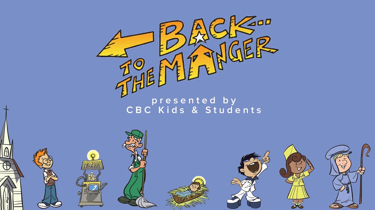 Back To The Manger - presented by CBC Kids & Students