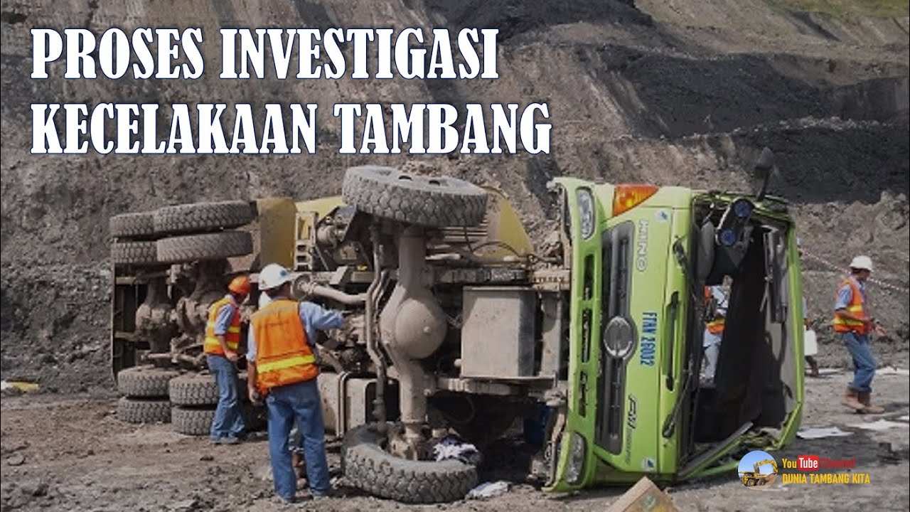 KECELAKAAN TAMBANG - PROSES INVESTIGASI