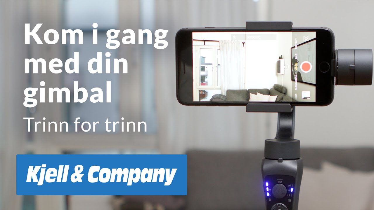 Kom i gang med din gimbal, trinn for trinn &ndash; Kjell-TV
