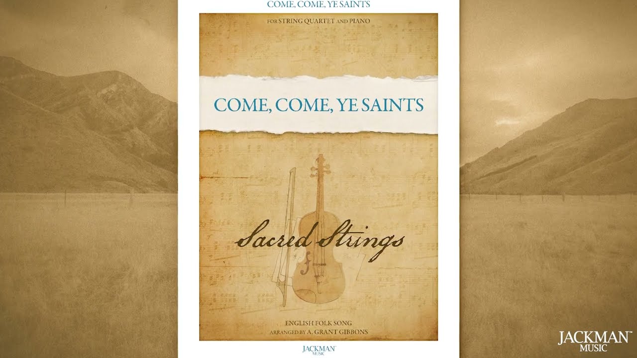 Come, Come, Ye Saints - String Quartet and Piano